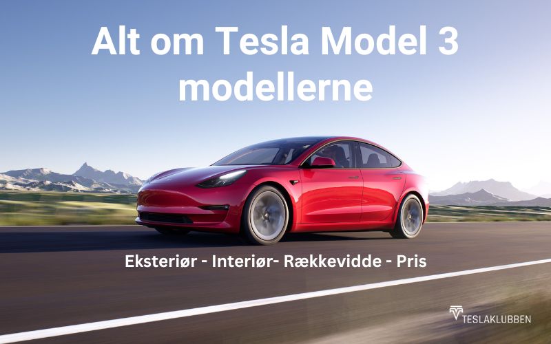 Alt om Tesla Model 3 modellerne