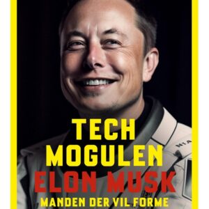 Techmogulen Elon Musk - Biografi & Erindring - Hæftet