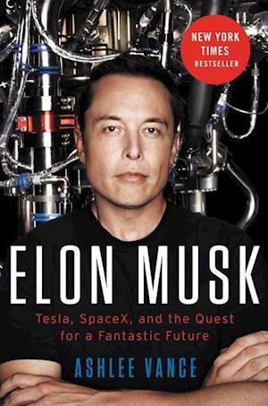 'Elon Musk' - Ashlee Vance - Bog