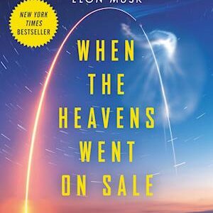 'When the Heavens Went on Sale' - Ashlee Vance - Bog
